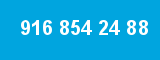 916 854 24 88